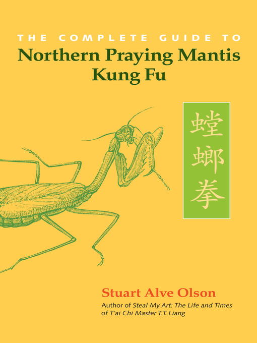 Title details for The Complete Guide to Northern Praying Mantis Kung Fu by Stuart Alve Olson - Available